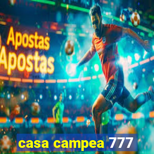 casa campea 777